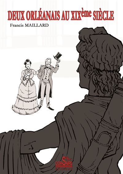 Deux Orléanais au XIXème siècle