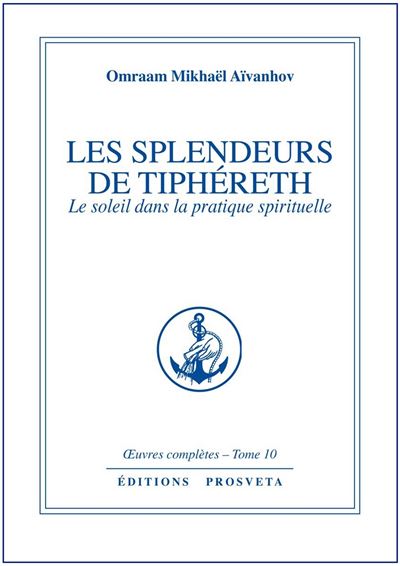 Les splendeurs de Tipheret - Omraam Mikhaël Aïvanhov - broché