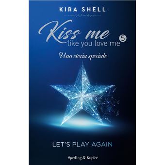 Kiss me like you love me – Roman étranger collection Kiss me like you love  me