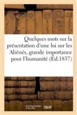 Quelques mots sur la présentation d'une loi sur les Aliénés