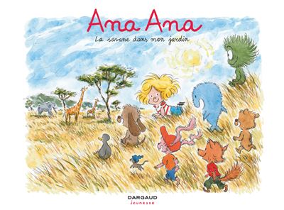 Ana Ana - La Savane dans mon jardin - Alexis Dormal - cartonné