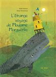 L'étrange voyage de Madame Marguerite.