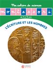 Les nombres et l'écriture - Mes cahiers de sciences