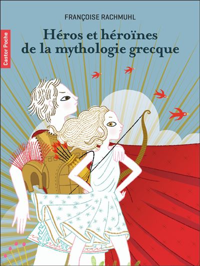 couverture de : H&eacute;ros et h&eacute;ro&iuml;nes de la mythologie grecque