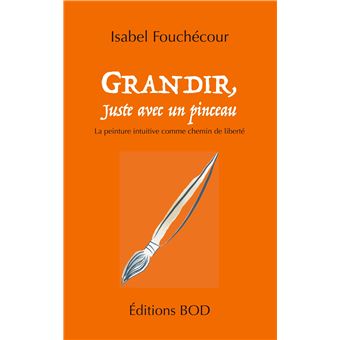 Grandir, juste avec un pinceau