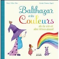 Balthazar et les couleurs de la vie et des rêves aussi !