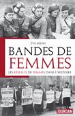 Bandes de femmes - les réseaux de femmes dans l'histoire