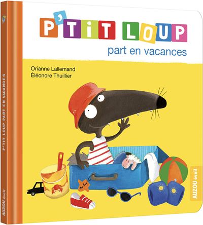 P'tit loup part en vacances (ne) - Orianne Lallemand - broché