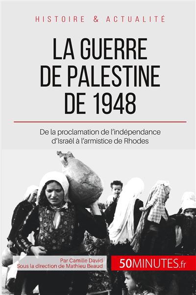 la-guerre-de-palestine-de-1948-de-la-proclamation-de-l-ind-pendance-d