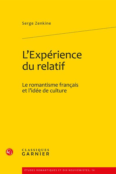 L'expérience du relatif - le romantisme français et l'idée de culture