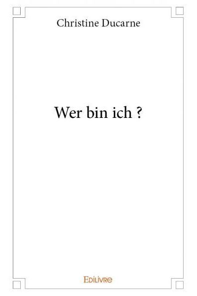 Wer bin ich ?
