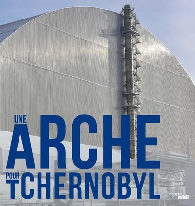 Une Arche pour Tchernobyl -  Collectif - relié