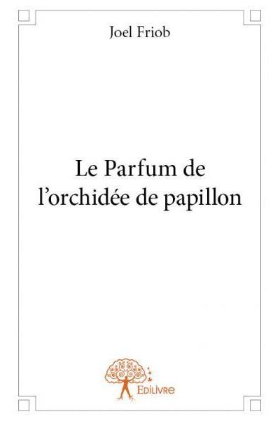Le parfum de l’orchidée de papillon