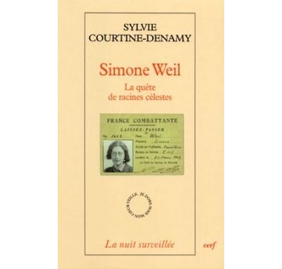 Simone Weil - La quête de racines célestes