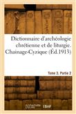 Dictionnaire d'archéologie chrétienne et de liturgie. Tome 3. Partie 2