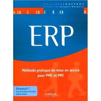 Erp Methode Pratique De Mise En Oeuvre Pour Pme Et Pmi Gratuit Avec 24 Modeles Livrables Prets A L Emploi Broche Philippe Jouffroy Achat Livre Fnac