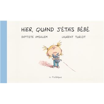 Hier, quand j'étais bébé