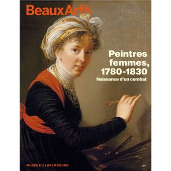 Peintres femmes, 1780 1830. naissance d'un combat