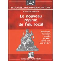 Le nouveau regime de l'elu local. indemnites, formation, retraite, fiscalite : q