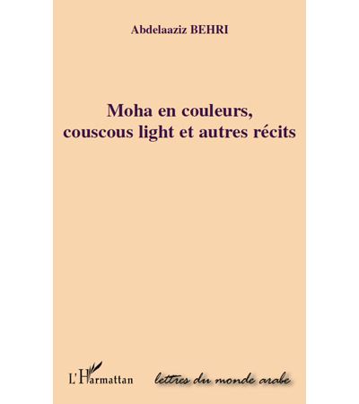 Moha en couleurs, couscous light et autres récits