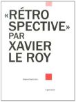 Xavier Le Roy, rétrospective