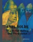 Emil Nolde The Artist during the Third Reich