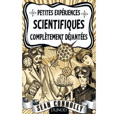 Petites expériences scientifiques complètement déjantées