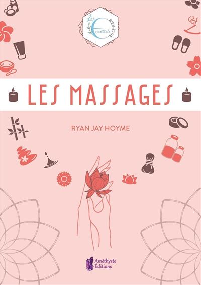 Les Massages - Les essentiels bien-être