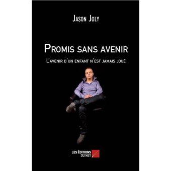 Promis sans avenir - L'avenir d'un enfant n'est jamais joué