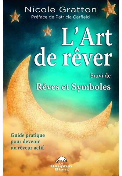 L'art de rêver - Rêves et symboles - Guide pratique - Nicole Gratton - broché