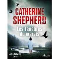Les Ténèbres du marais – Julia Schwarz, Livre 1