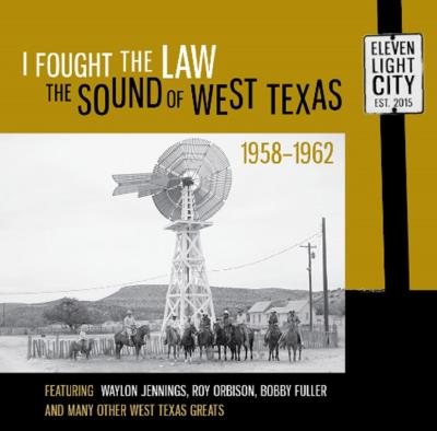 I fought the law : The sound of West Texas 1958-1962