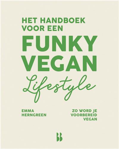 Het handboek voor een funky vegan lifestyle