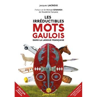 Les irréductibles mots gaulois dans la langue française