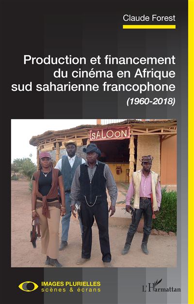 Production et financement du cinéma en Afrique Sud saharienne francophone