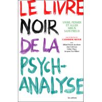 Le Livre noir de la psychanalyse - nouvelle édition