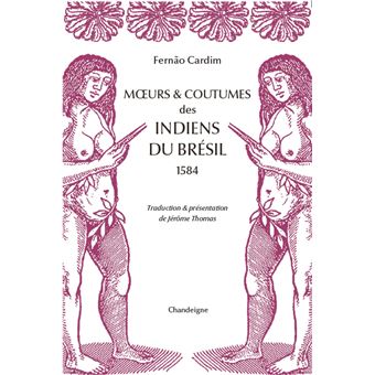 Mœurs & coutumes des indiens du brésil (1584)