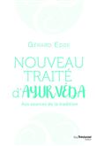 Nouveau traité d'ayurvéda - Aux sources de la tradition