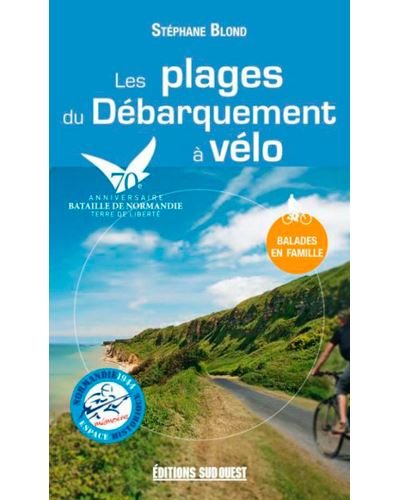 Les Plages du Débarquement à vélo - Stéphane Blond - broché