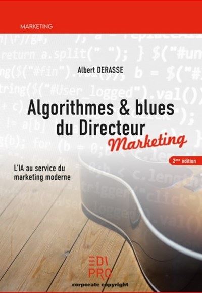 Algorithmes et blues du directeur marketing - Albert Derasse - broché
