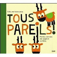 Tous pareils ! Petites leçons de sagesse caribou