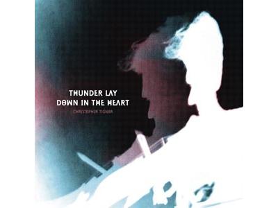Thunder Lay Down In The Heart