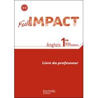 Full Impact 1res séries technologiques - Livre professeur - Ed.2011