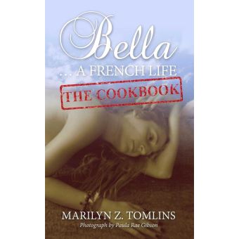 Bella... A French Life - The Cookbook - 1