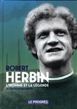 Robert Herbin, l'homme et la légende