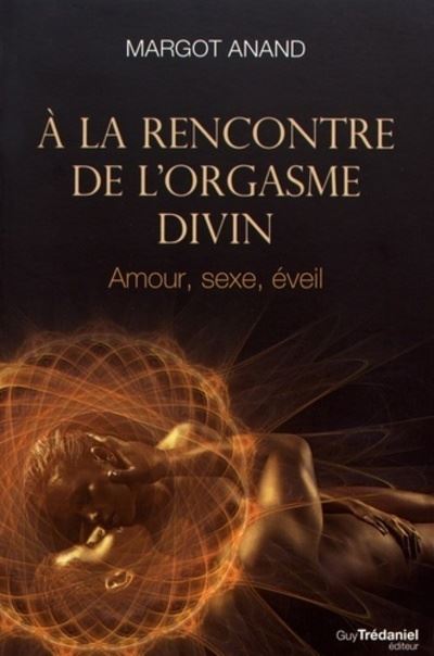 A la rencontre de l'orgasme divin - Margo Anand-Naslednikov - broché