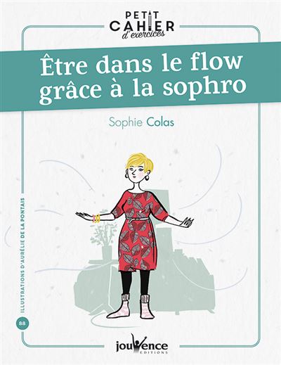 Petit cahier d'exercices Etre dans le flow grâce à la sophro