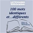 100 mots identiques et...différents