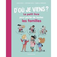 D'où je viens ? Le petit livre pour parler de toutes les familles