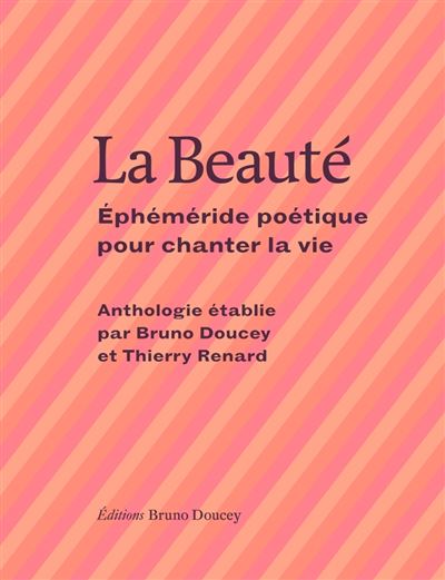 La beaute - ephemeride poetique pour chanter la vie